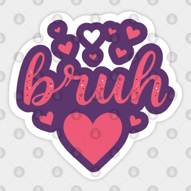 BRUH Valentines day Sticker by Creatifly Graphic Tees